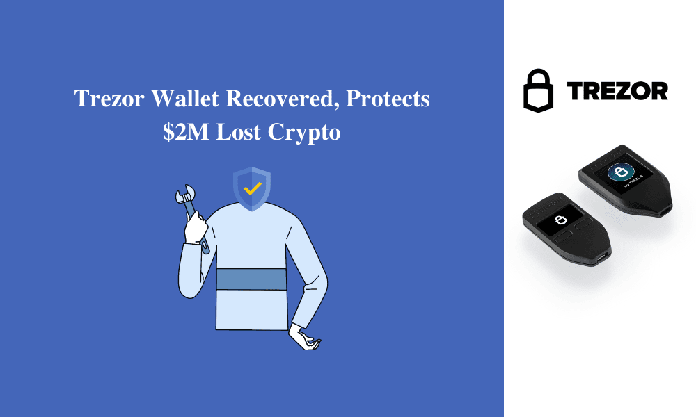 Trezor Wallet Recovered, Protects $2M Lost Crypto