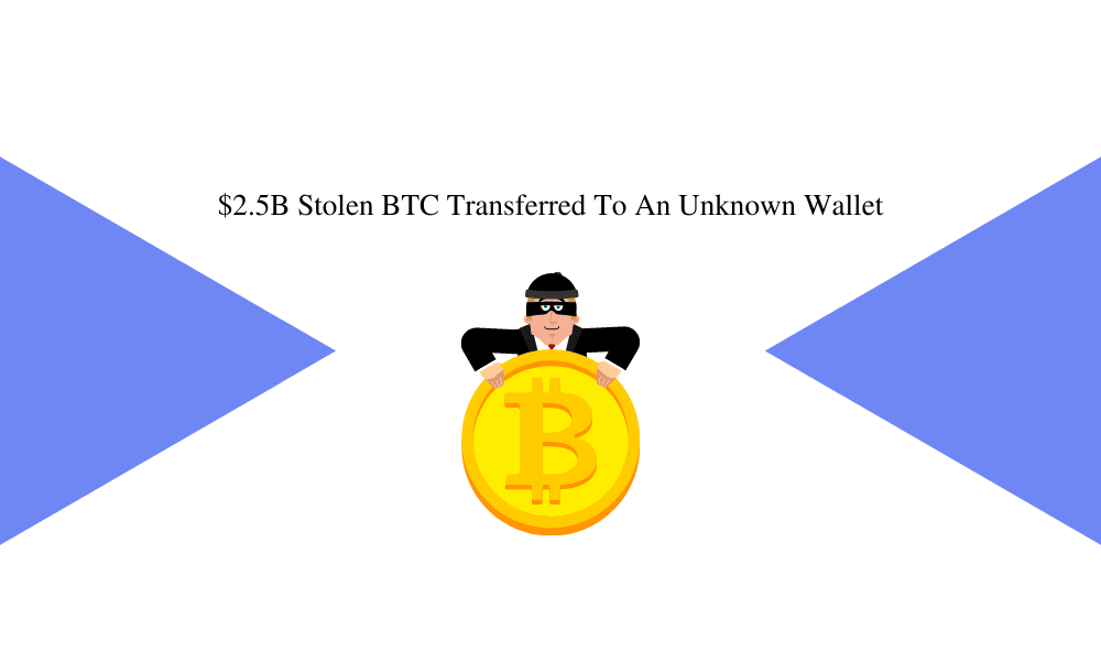 $2.5B Stolen BTC Transferred To An Unknown Wallet