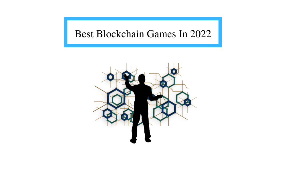 Best Blockchain Games In 2022