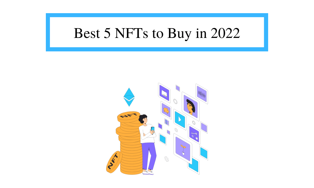 Best 4 NFTs to Buy in 2022